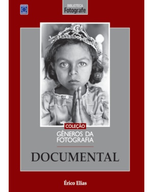 COLEÇÃO GÊNEROS DA FOTOGRAFIA - DOCUMENTAL