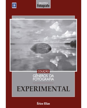 COLEÇÃO GÊNEROS DA FOTOGRAFIA - EXPERIMENTAL