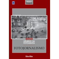 COLEÇÃO GÊNEROS DA FOTOGRAFIA - FOTOJORNALISMO