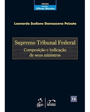 COLEÇÃO GILMAR MENDES - SUPREMO TRIBUNAL FEDERAL VOL. 16 - 1ª EDIÇÃO 2012
