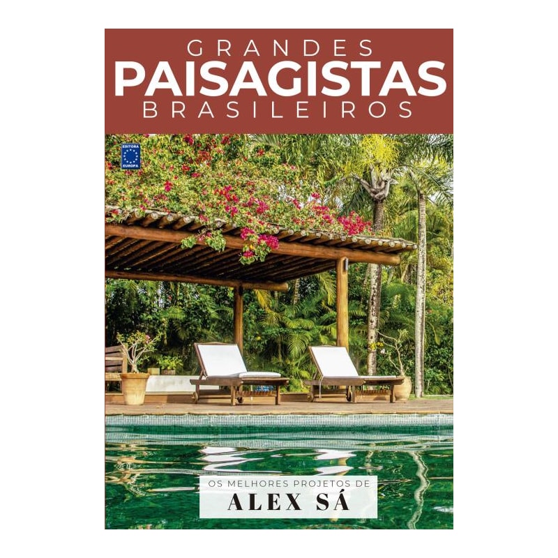 COLEÇÃO GRANDES PAISAGISTAS BRASILEIROS - OS MELHORES PROJETOS DE ALEX SÁ