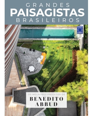 COLEÇÃO GRANDES PAISAGISTAS BRASILEIROS - OS MELHORES PROJETOS DE BENEDITO ABBUD