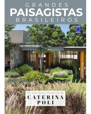 COLEÇÃO GRANDES PAISAGISTAS BRASILEIROS - OS MELHORES PROJETOS DE CATERINA POLI