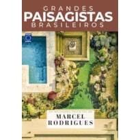 COLEÇÃO GRANDES PAISAGISTAS BRASILEIROS - OS MELHORES PROJETOS DE MARCEL RODRIGUES