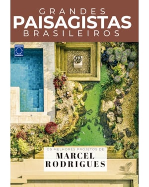 COLEÇÃO GRANDES PAISAGISTAS BRASILEIROS - OS MELHORES PROJETOS DE MARCEL RODRIGUES