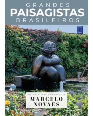 COLEÇÃO GRANDES PAISAGISTAS BRASILEIROS - OS MELHORES PROJETOS DE MARCELO NOVAES