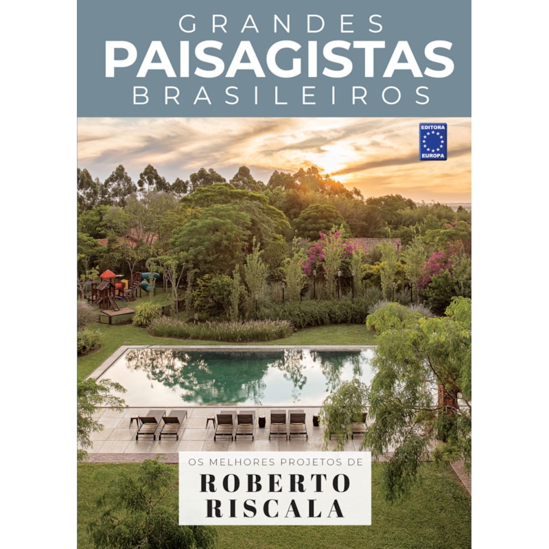 COLEÇÃO GRANDES PAISAGISTAS BRASILEIROS - OS MELHORES PROJETOS DE ROBERTO RISCALA