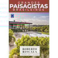 COLEÇÃO GRANDES PAISAGISTAS BRASILEIROS - OS MELHORES PROJETOS DE ROBERTO RISCALA - CASAS DE CAMPO