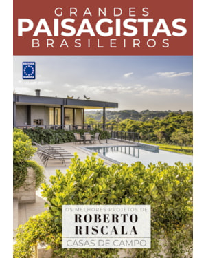 COLEÇÃO GRANDES PAISAGISTAS BRASILEIROS - OS MELHORES PROJETOS DE ROBERTO RISCALA - CASAS DE CAMPO