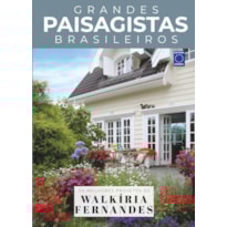 COLEÇÃO GRANDES PAISAGISTAS BRASILEIROS - OS MELHORES PROJETOS DE WALKÍRIA FERNANDES