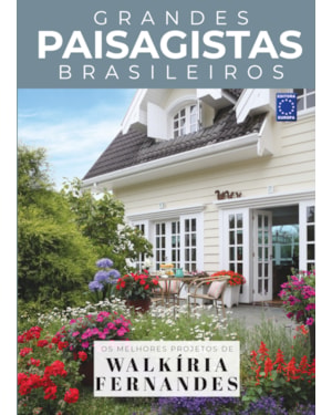 COLEÇÃO GRANDES PAISAGISTAS BRASILEIROS - OS MELHORES PROJETOS DE WALKÍRIA FERNANDES