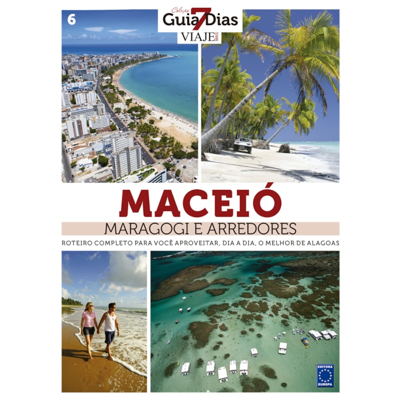 COLEÇÃO GUIA 7 DIAS VOLUME 6: MACEIÓ, MARAGOGI E ARREDORES