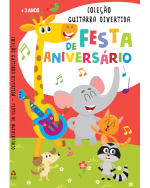 COLEÇÃO GUITARRA DIVERTIDA - FESTA DE ANIVERSÁRIO