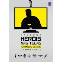 COLEÇÃO HERÓIS NAS TELAS - GRANDES SÉRIES DE 1941 A 2000