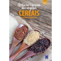 COLEÇÃO HISTÓRIAS CURIOSAS DOS VEGETAIS: CEREAIS