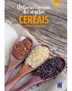 COLEÇÃO HISTÓRIAS CURIOSAS DOS VEGETAIS: CEREAIS
