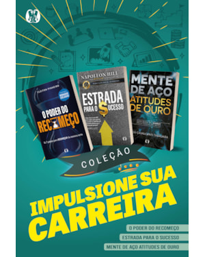 Coleção Impulsione sua carreira: O poder do recomeço + Estrada para o sucesso + Mente de aço, atitudes de ouro