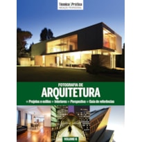 COLEÇÃO INICIAÇÃO PROFISSIONAL VOL 6 : FOTOGRAFIA DE ARQUITETURA