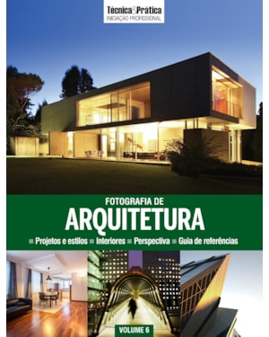 COLEÇÃO INICIAÇÃO PROFISSIONAL VOL 6 : FOTOGRAFIA DE ARQUITETURA