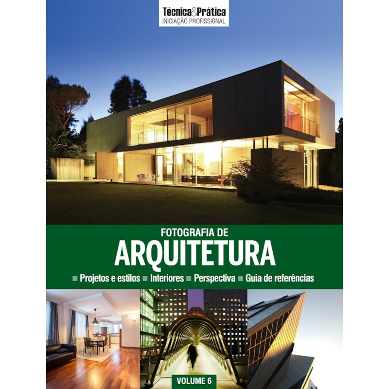 COLEÇÃO INICIAÇÃO PROFISSIONAL VOL 6 : FOTOGRAFIA DE ARQUITETURA