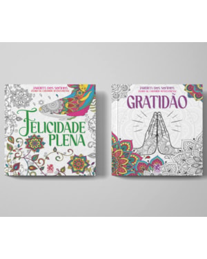 COLEÇÃO JARDIM DOS SONHOS | FELICIDADE PLENA + GRATIDÃO - LIVRO DE COLORIR ADULTO