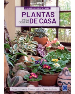 COLEÇÃO JARDIM & LAZER - EDIÇÃO 1 - PLANTAS PARA DENTRO DE CASA