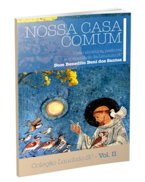Colecao laudato si volume 2: nossa casa comum