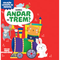 COLEÇÃO LEVANTE AS ABINHAS - VAMOS ANDAR DE TREM?