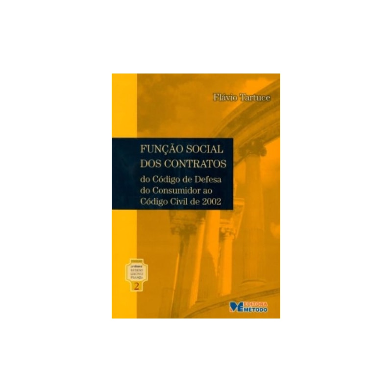 COLEÇÃO LIMONGI 2 - FUNÇÃO SOCIAL DOS CONTRATOS - DO CDC AO CÓDIGO CIVIL DE 2002 - 2ª EDIÇÃO 2007