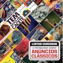 COLEÇÃO LISTAS CURIOSAS - A PROPAGANDA GAMER: ANÚNCIOS CLÁSSICOS