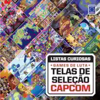COLEÇÃO LISTAS CURIOSAS - GAMES DE LUTA: TELAS DE SELEÇÃO CAPCOM