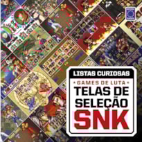 COLEÇÃO LISTAS CURIOSAS - GAMES DE LUTA: TELAS DE SELEÇÃO SNK