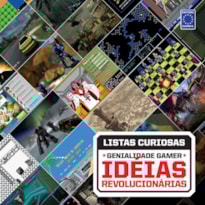 COLEÇÃO LISTAS CURIOSAS - GENIALIDADE GAMER: IDÉIAS REVOLUCIONÁRIAS