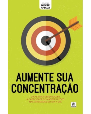 COLEÇÃO MENTE AFIADA - AUMENTE SUA CONCENTRAÇÃO