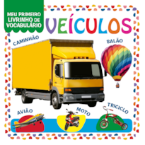 COLEÇÃO MEU PRIMEIRO LIVRINHO DE VOCABULÁRIO - VEÍCULOS