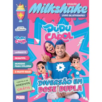 COLEÇÃO MILKSHAKE - DUDU E CAROL: DIVERSÃO EM DOSE DUPLA!