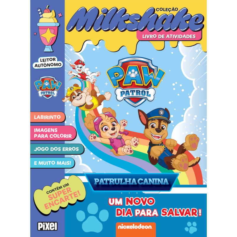 COLEÇÃO MILKSHAKE - PATRULHA CANINA: UM NOVO DIA PARA SALVAR!