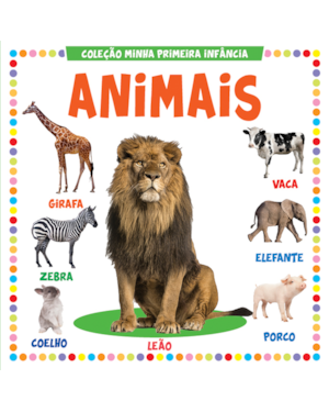 COLEÇÃO MINHA PRIMEIRA INFÂNCIA - ANIMAIS