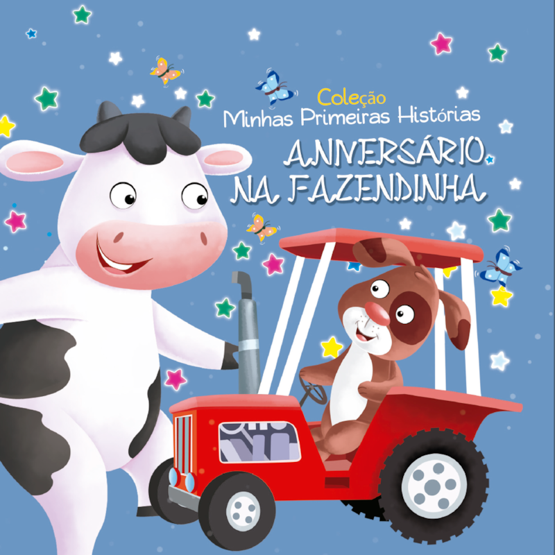 COLEÇÃO MINHAS PRIMEIRAS HISTÓRIAS - ANIVERSÁRIO NA FAZENDINHA