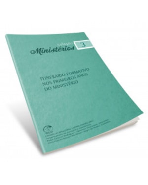 COLEÇÃO MINISTÉRIOS VOLUME 3 - ITINERÁRIO FORMATIVO NOS PRIMEIROS ANOS DO MINISTÉRIO