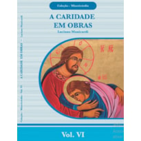 COLEÇÃO MISERICORDIA VI - A CARIDADE EM OBRAS