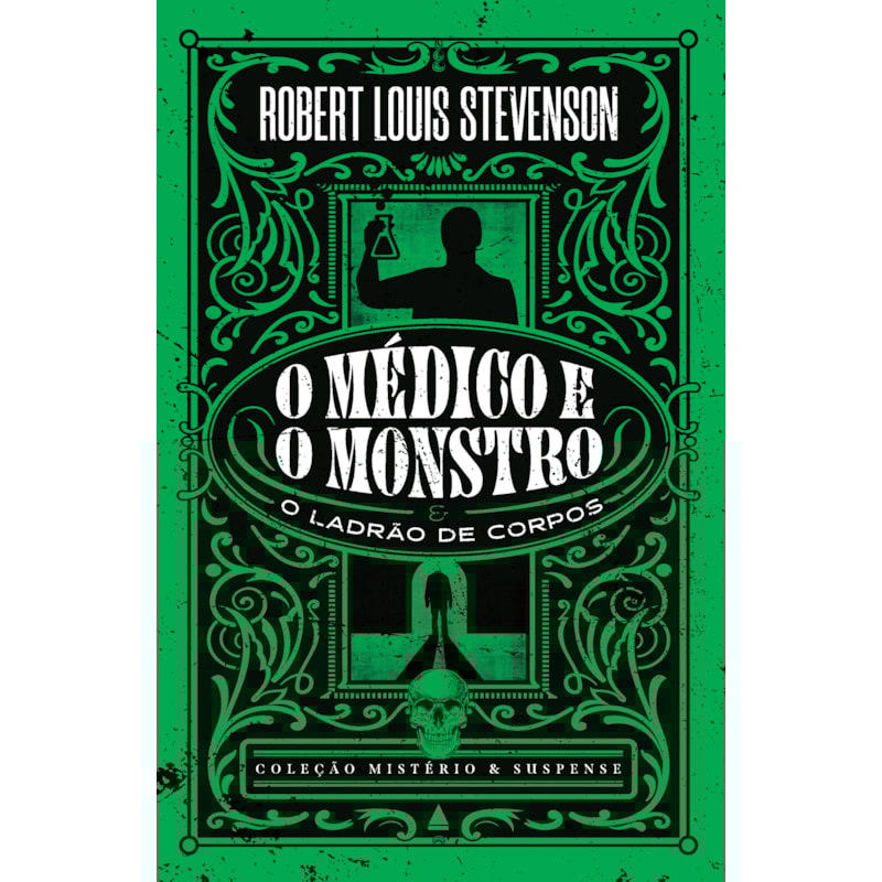 COLEÇÃO MISTÉRIO E SUSPENSE - O MÉDICO E O MONSTRO: UM CLÁSSICO DA FICÇÃO CIENTÍFICA E DO TERROR
