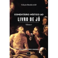 COLEÇÃO MORALIA IN IOB - COMENTÁRIO LITERAL AO LIVRO DE JÓ - VOL. 5