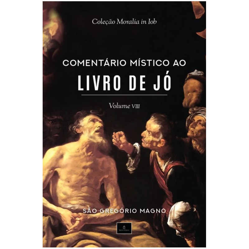 COLEÇÃO MORALIA IN IOB - COMENTÁRIO LITERAL AO LIVRO DE JÓ - VOL. 8