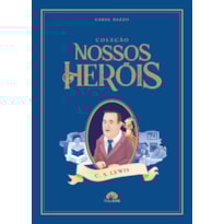 Coleção Nossos Heróis - C.S Lewis
