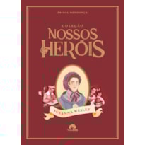 Coleção Nossos Heróis - Susanna Wesley
