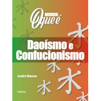 COLEÇÃO O QUE É - DAOÍSMO E CONFUCIONISMO