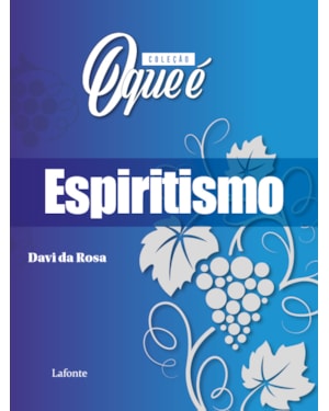 COLEÇÃO O QUE É - ESPIRITISMO