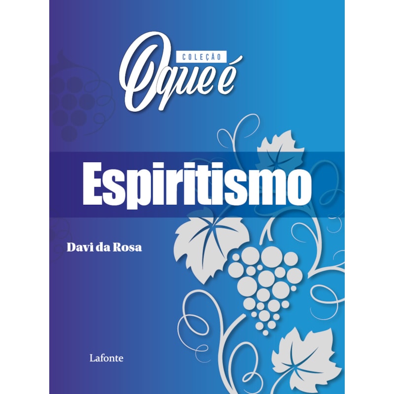 COLEÇÃO O QUE É - ESPIRITISMO