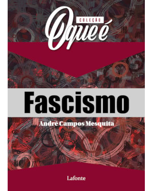 COLEÇÃO O QUE É FASCISMO